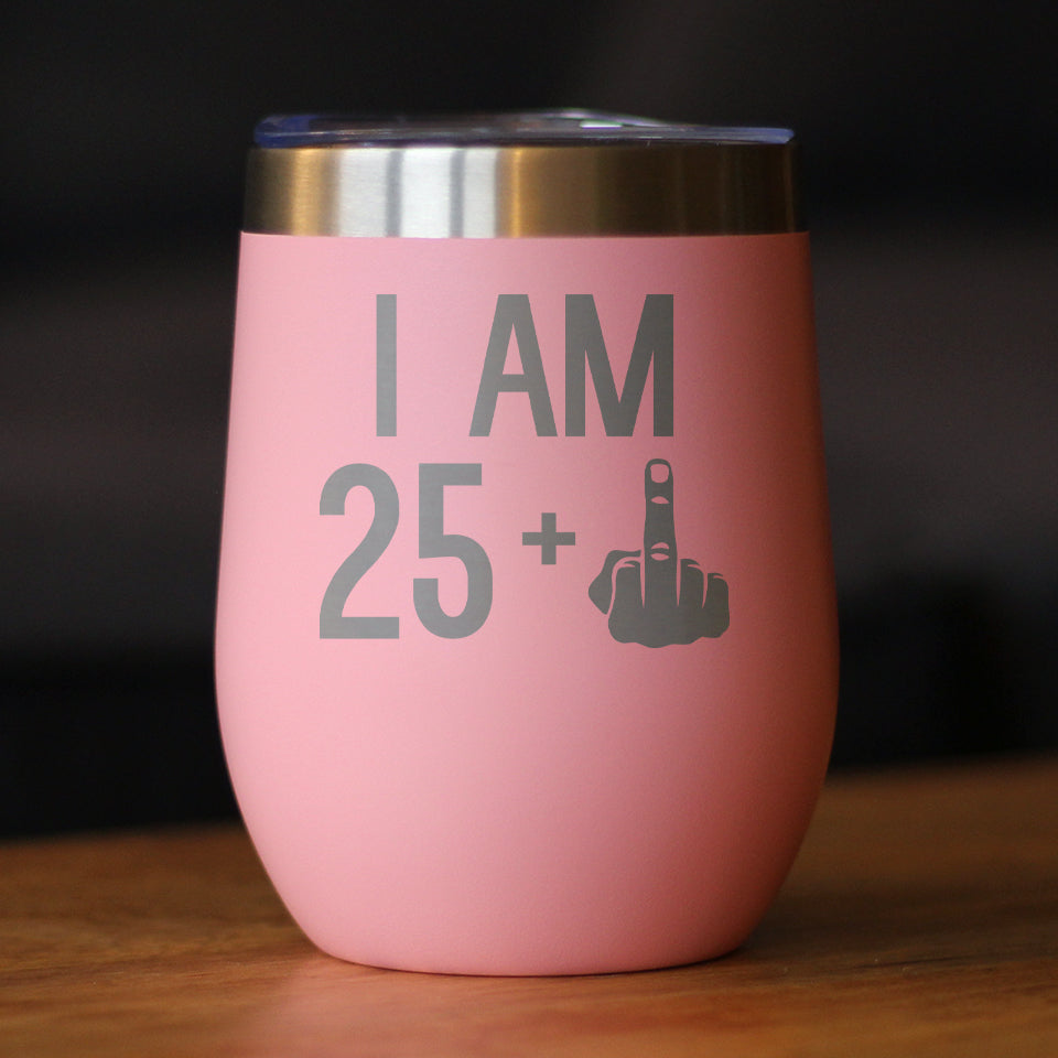 25 + 1 Middle Finger - Wine Tumbler - Cute Funny 26th Birthday Gift for Women or Men Turning 26