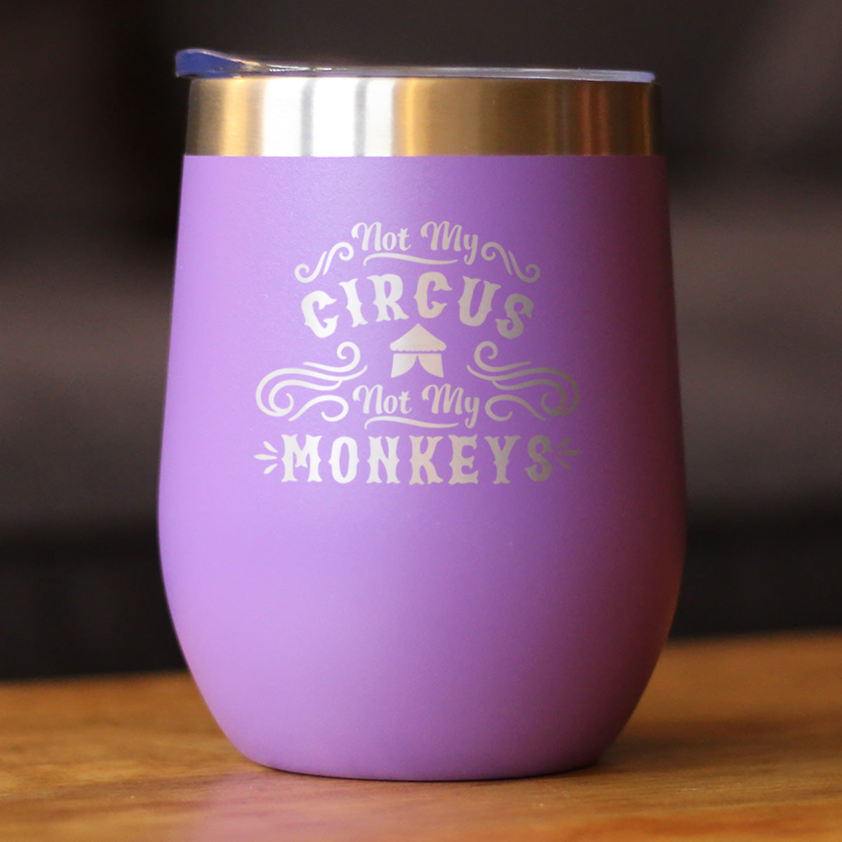 Not My Circus Not My Monkeys - Wine Tumbler with Sliding Lid - Stemless Stainless Steel Insulated Cup - Funny Retirement Gifts