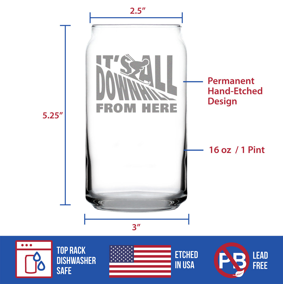 It&#39;s All Downhill From Here - Beer Can Pint Glass - Unique Skiing Themed Decor and Gifts for Mountain Lovers - 16 oz Glasses