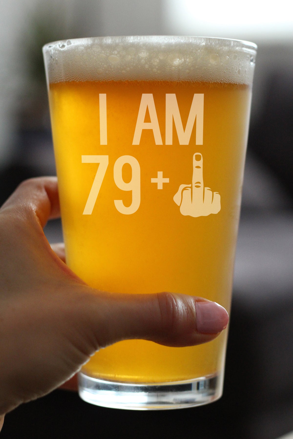 I Am 79 + 1 Middle Finger - 16 oz Pint Glass for Beer - Funny 80th Birthday Gifts for Men or Women Turning 80