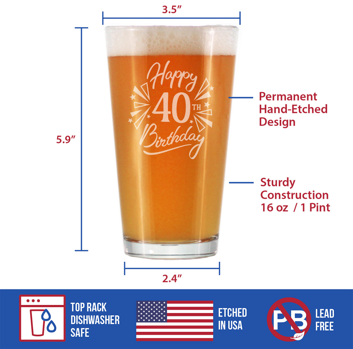 Happy 40th Birthday - Pint Glass for Beer - Gifts for Women &amp; Men Turning 40 - Fun Bday Party Decor - 16 Oz