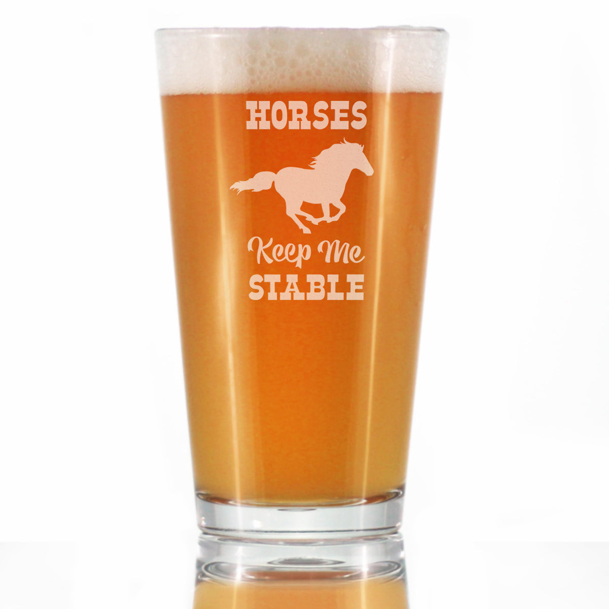 Horses Keep Me Stable - Funny Horse Pint Glass Gifts for Beer Drinking Men &amp; Women - Fun Unique Equestrian Decor