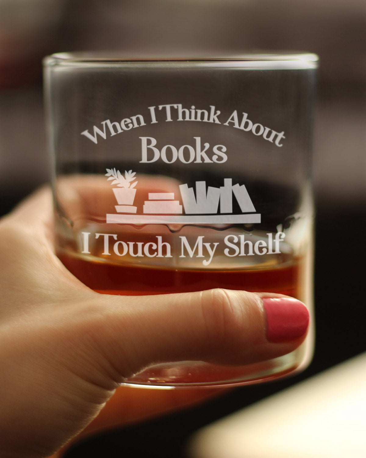 When I Think About Books I Touch My Shelf Whiskey Rocks Glass - Funny Book Club Gifts for Lovers of Reading &amp; Whisky