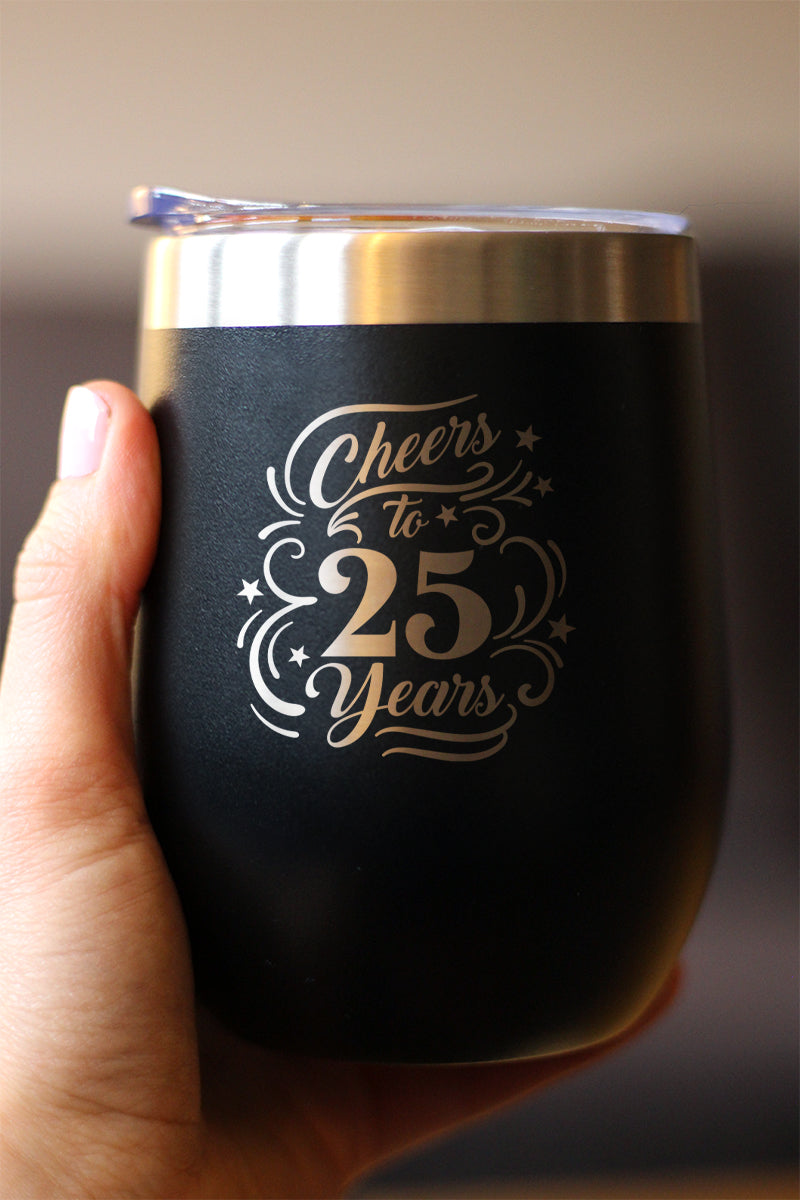 Cheers to 25 Years - Wine Tumbler Glass with Sliding Lid - Stainless Steel Insulated Mug - 25th Anniversary Gifts and Party Decor