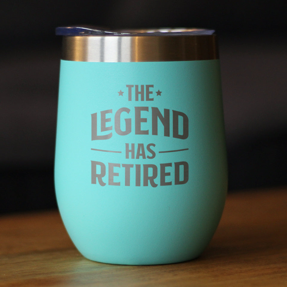 The Legend Has Retired - Wine Tumbler Glass with Sliding Lid - Stainless Steel Insulated Mug - Funny Retirement Gifts for Boss or Coworkers