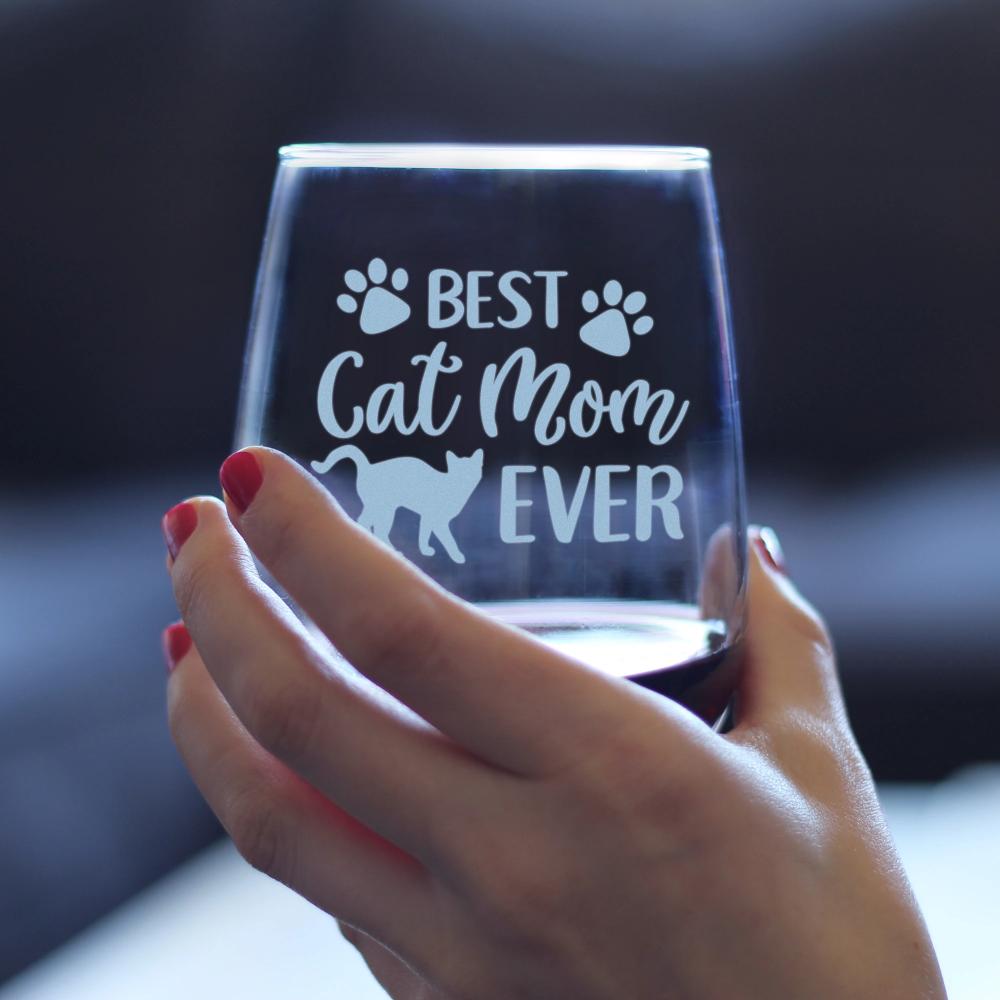 Best Cat Mom Ever - 17 Ounce Stemless Wine Glass