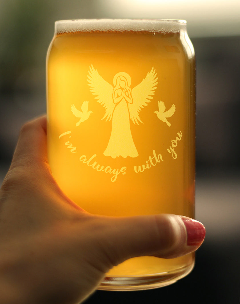 Always With You - Angel - Beer Can Pint Glass - Sympathy Memorial Gifts for Bereavement Loss - 16 oz Glasses