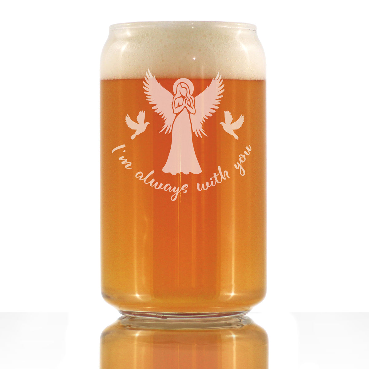 Always With You - Beer Can Pint Glass - Sympathy Memorial Gifts for Bereavement Loss - 16 oz Glasses