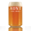 Aunt Est 2025 - New Aunties Beer Can Pint Glass Gift for First Time Aunts - Bold 16 Oz Glasses