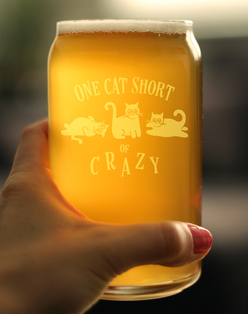 One Cat Short of Crazy - Beer Can Pint Glass - Funny Cat Gifts for Women and Men - 16 oz Glasses