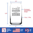 Everyone Was Thinking It - Beer Can Pint Glass - Funny Sarcasm Gifts for Men and Women - 16 oz Glasses