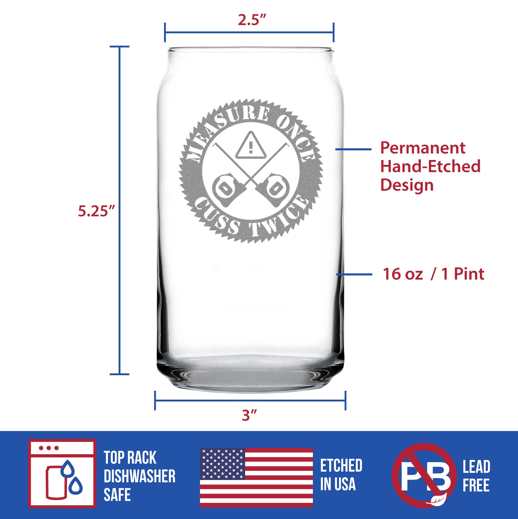 Measure Once Cuss Twice - Beer Can Pint Glass - Best Gifts for Woodworkers, Construction Workers & Handy Man - 16 oz Glasses