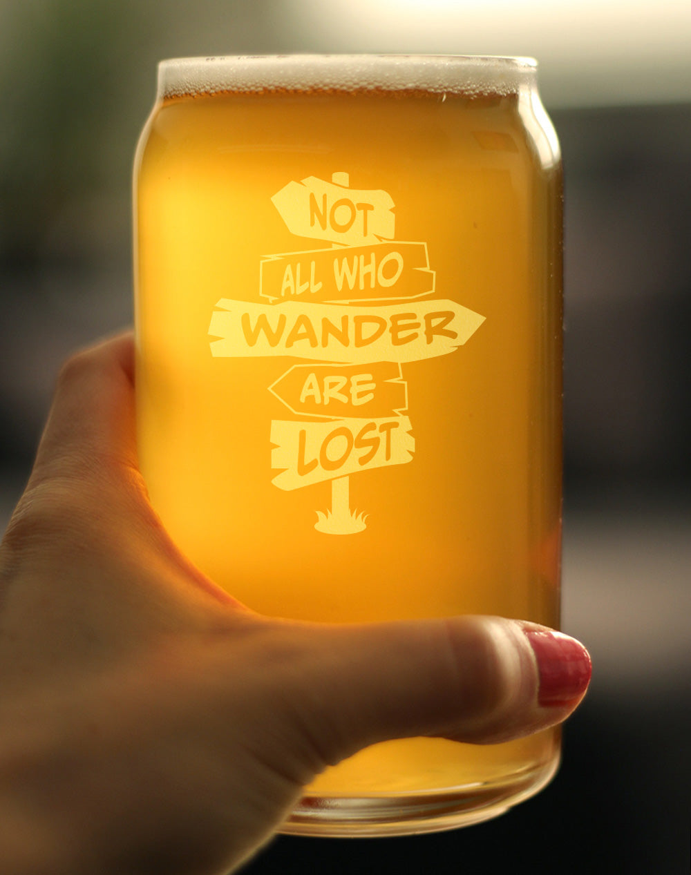 Not All Who Wander Are Lost - Beer Can Pint Glass - Outdoor Travel Gifts for Travelers, Campers &amp; Hikers - 16 oz Glasses