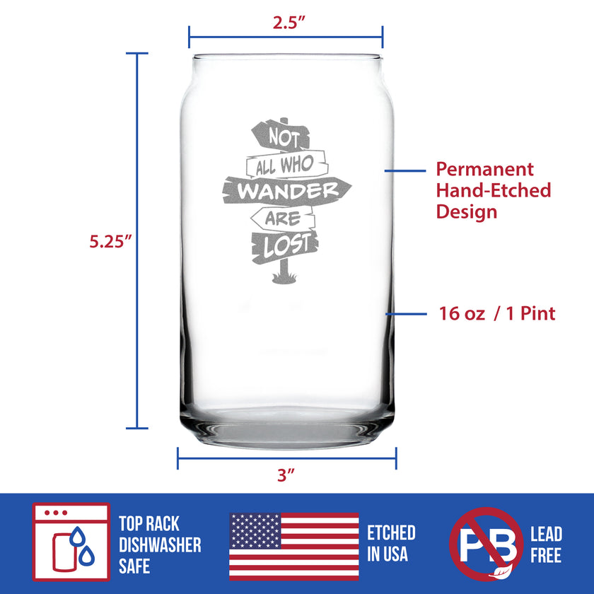 Not All Who Wander Are Lost - Beer Can Pint Glass - Outdoor Travel Gifts for Travelers, Campers & Hikers - 16 oz Glasses