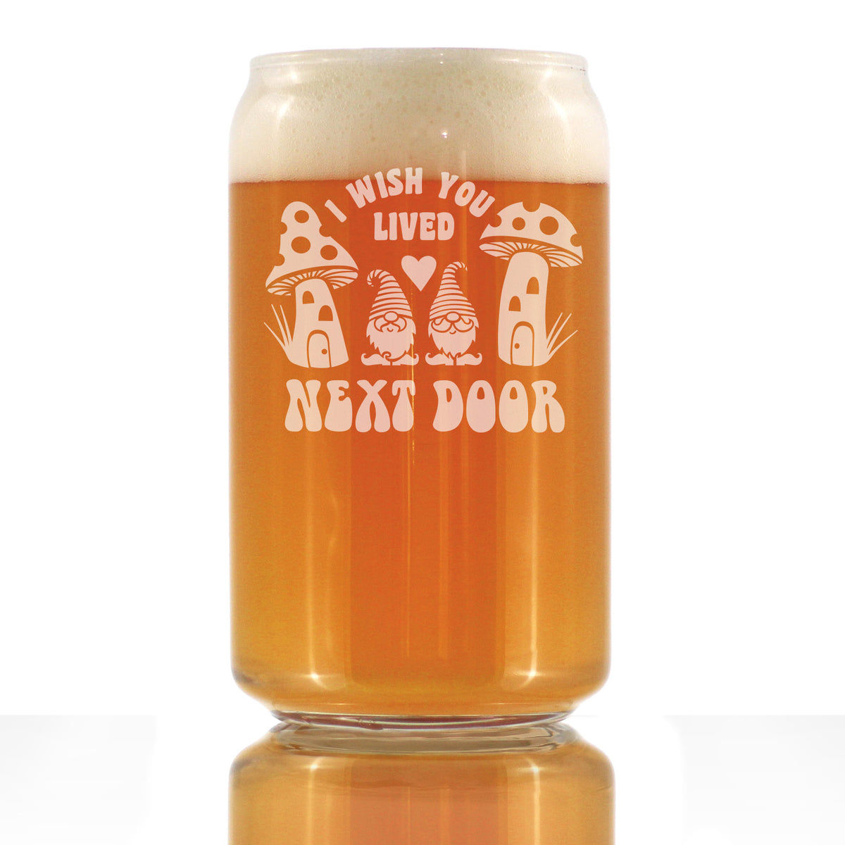 Wish You Lived Next Door - Beer Can Pint Glass - Gifts for Long Distance Best Friend - 16 oz Glasses