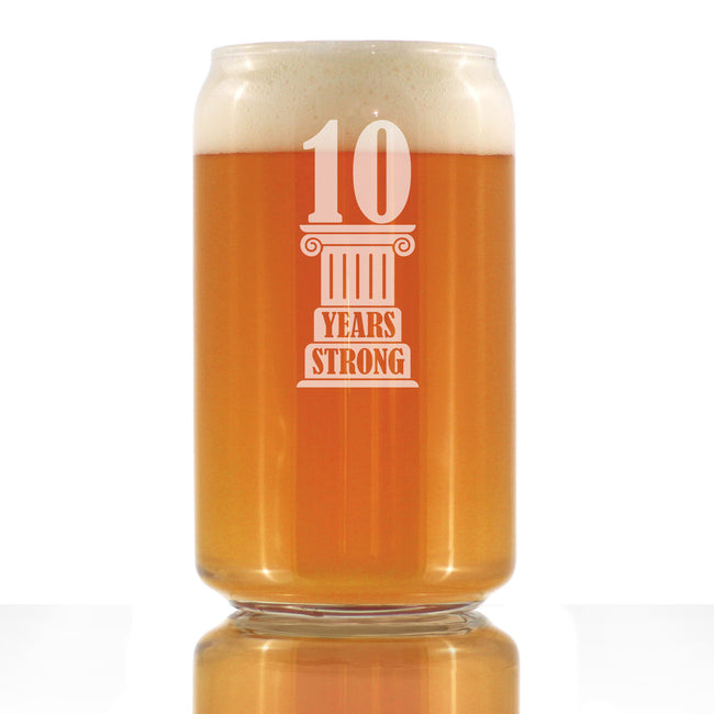10 Years Strong Engraved Beer Can Glass Gifts 10th Anniversary Party Decor Beer Can Shaped Pint Glass - 16oz