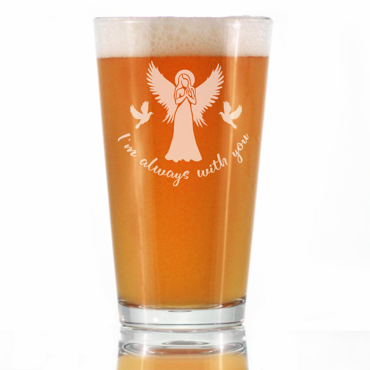 Always With You - Pint Glass for Beer - Sympathy Memorial Gifts for Bereavement Loss - 16 oz Glasses