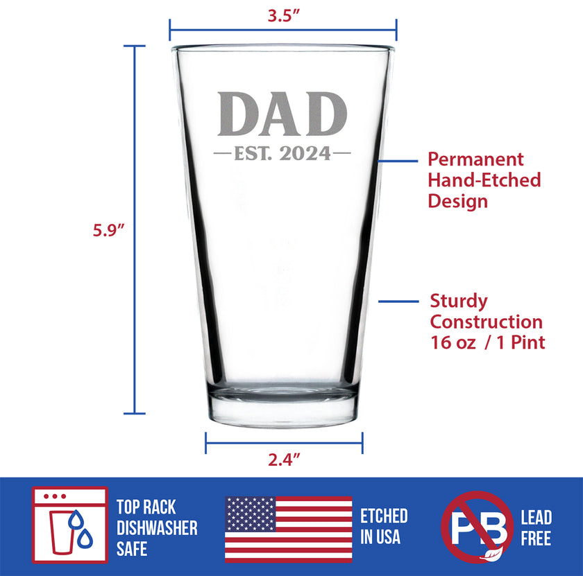 Dad Est 2024 - New Father Pint Glass Gift for First Time Parents - Bold 16 Oz Glasses
