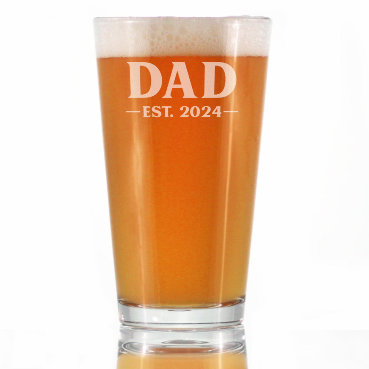 Dad Est 2024 - New Father Pint Glass Gift for First Time Parents - Bold 16 Oz Glasses