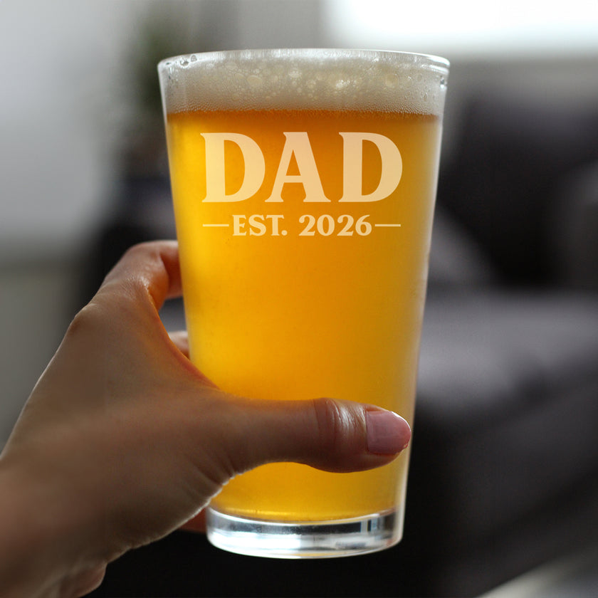 Dad Est 2026 - Engraved Pint Glass - New Father Gift for First Time Parents - Bold High Quality Pint Glasses for Beer - 16oz