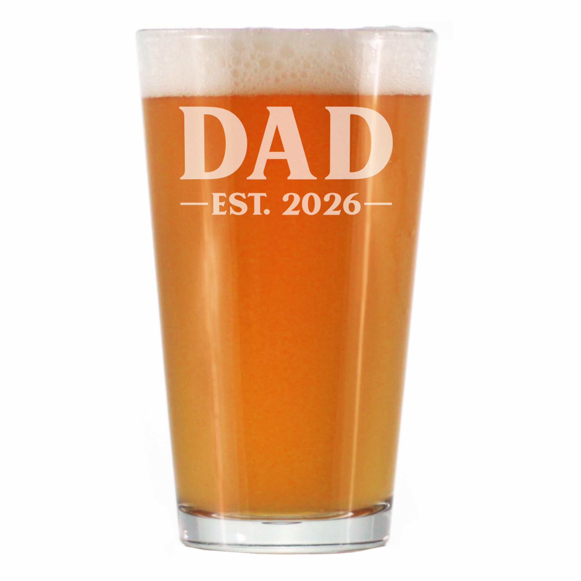 Dad Est 2026 - Engraved Pint Glass - New Father Gift for First Time Parents - Bold High Quality Pint Glasses for Beer - 16oz