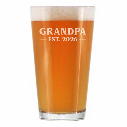 Grandpa Est 2026 - Engraved Pint Glass - New Grandfather Gift for First Time Grandparents - Bold High Quality Pint Glasses for Beer - 16oz