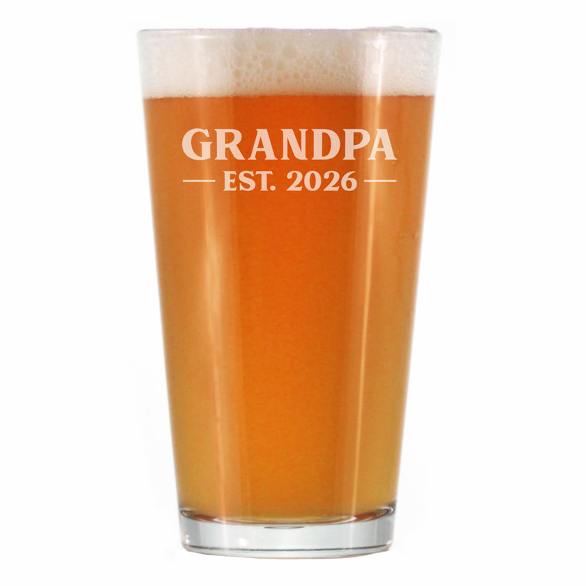 Grandpa Est 2026 - Engraved Pint Glass - New Grandfather Gift for First Time Grandparents - Bold High Quality Pint Glasses for Beer - 16oz
