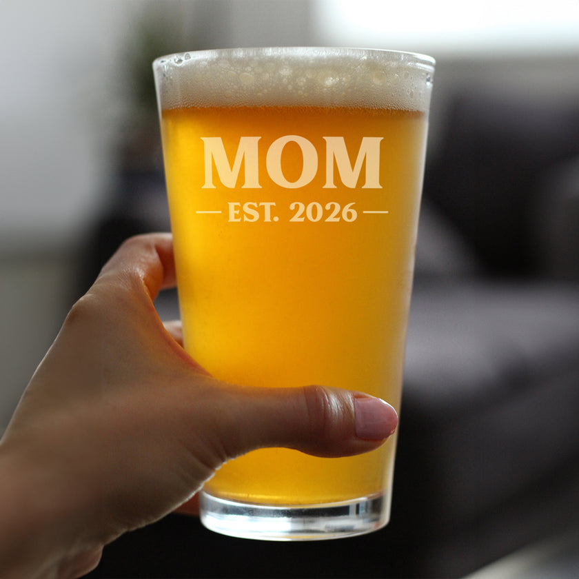 Mom Est 2026 - Engraved Pint Glass - New Mother Gift for First Time Parents - Bold High Quality Pint Glasses for Beer - 16oz