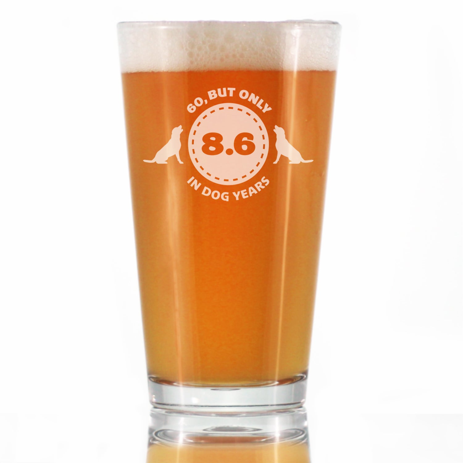 60th Birthday Dog Years - Pint Glass for Beer - Unique Funny Bday Gifts for Women and Men Turning 60 - 16 oz Glasses