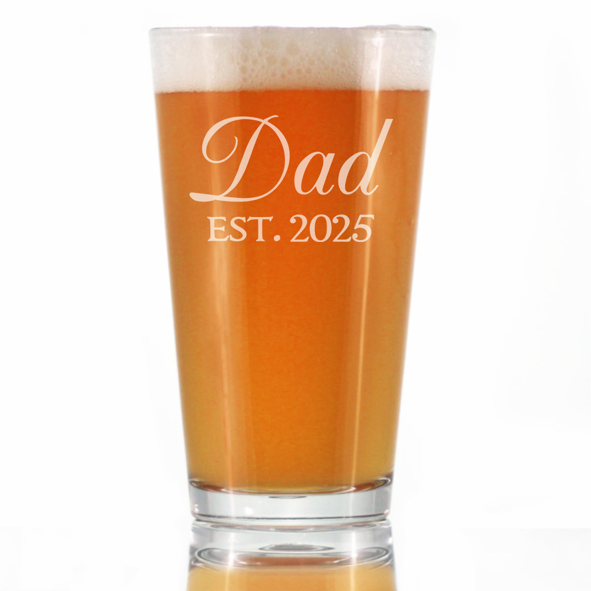 Dad Est 2025 - New Father Pint Glass Gift for First Time Parents - Decorative 16 Oz Glasses