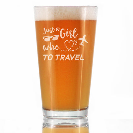 Girl Who Loves To Travel - Pint Glass for Beer - Gifts for Travelers Women - 16 oz Glasses