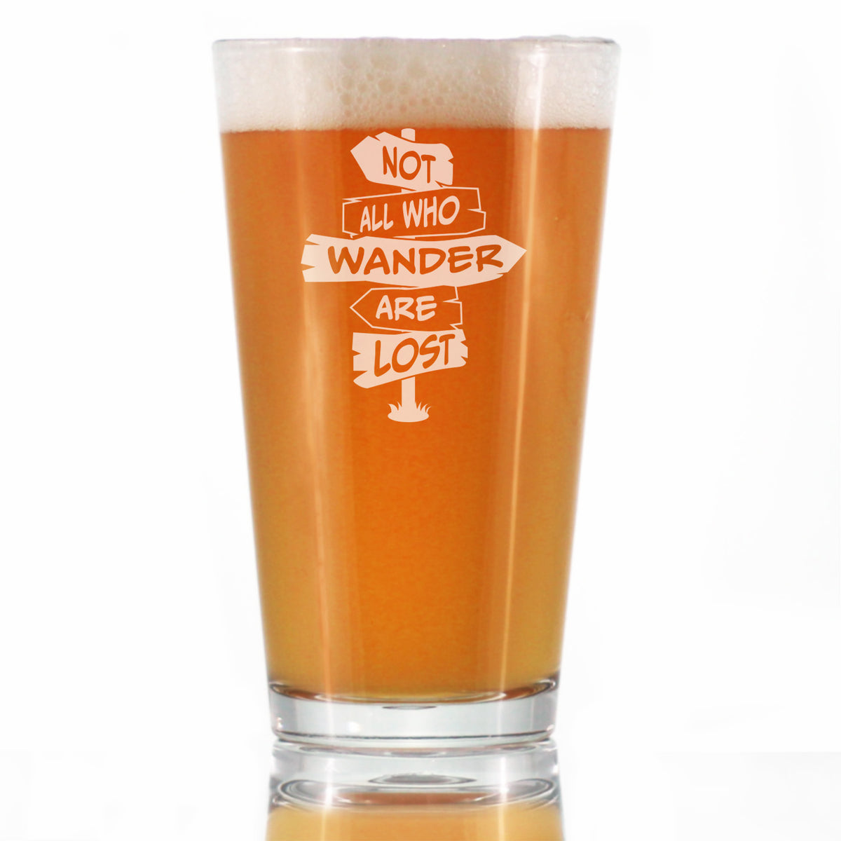 Not All Who Wander Are Lost - Pint Glass for Beer - Outdoor Travel Gifts for Travelers, Campers &amp; Hikers - 16 oz Glasses