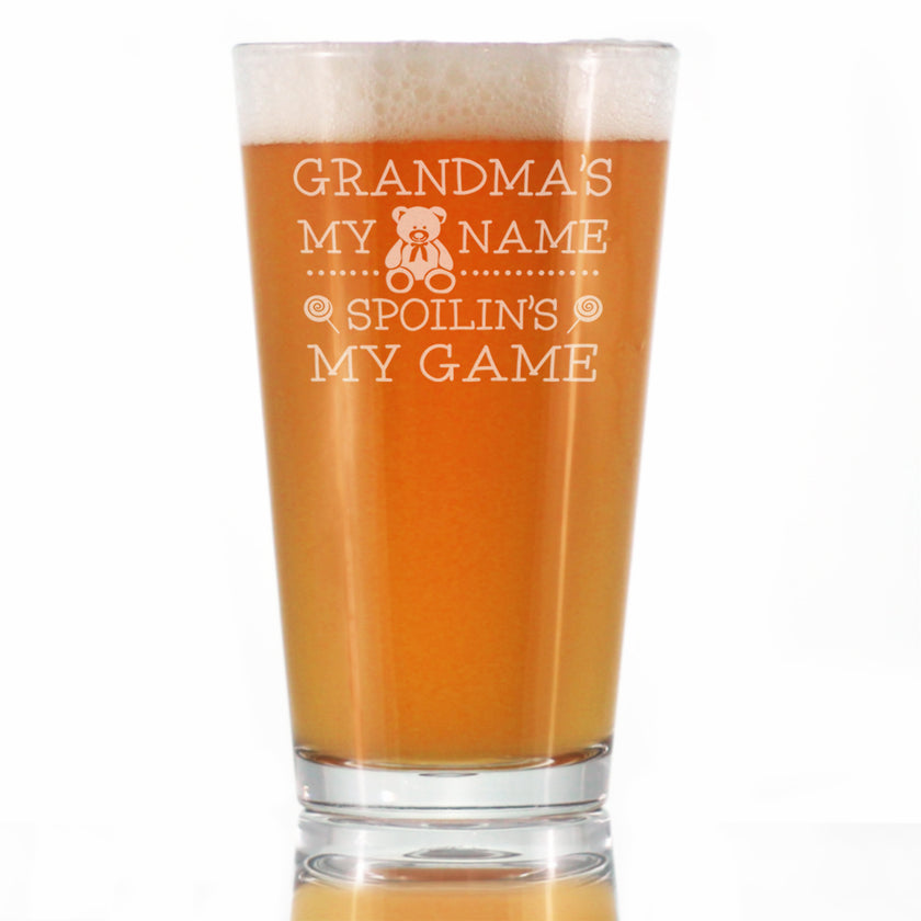 Grandma's My Name, Spoilin's My Game - Pint Glass for Beer - Funny Gifts for Grandma - 16 Oz Glasses