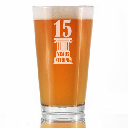 15 Years Strong Engraved Pint Glass Gifts 15th Anniversary Party Decor High Quality Pint Glasses for Beer - 16oz