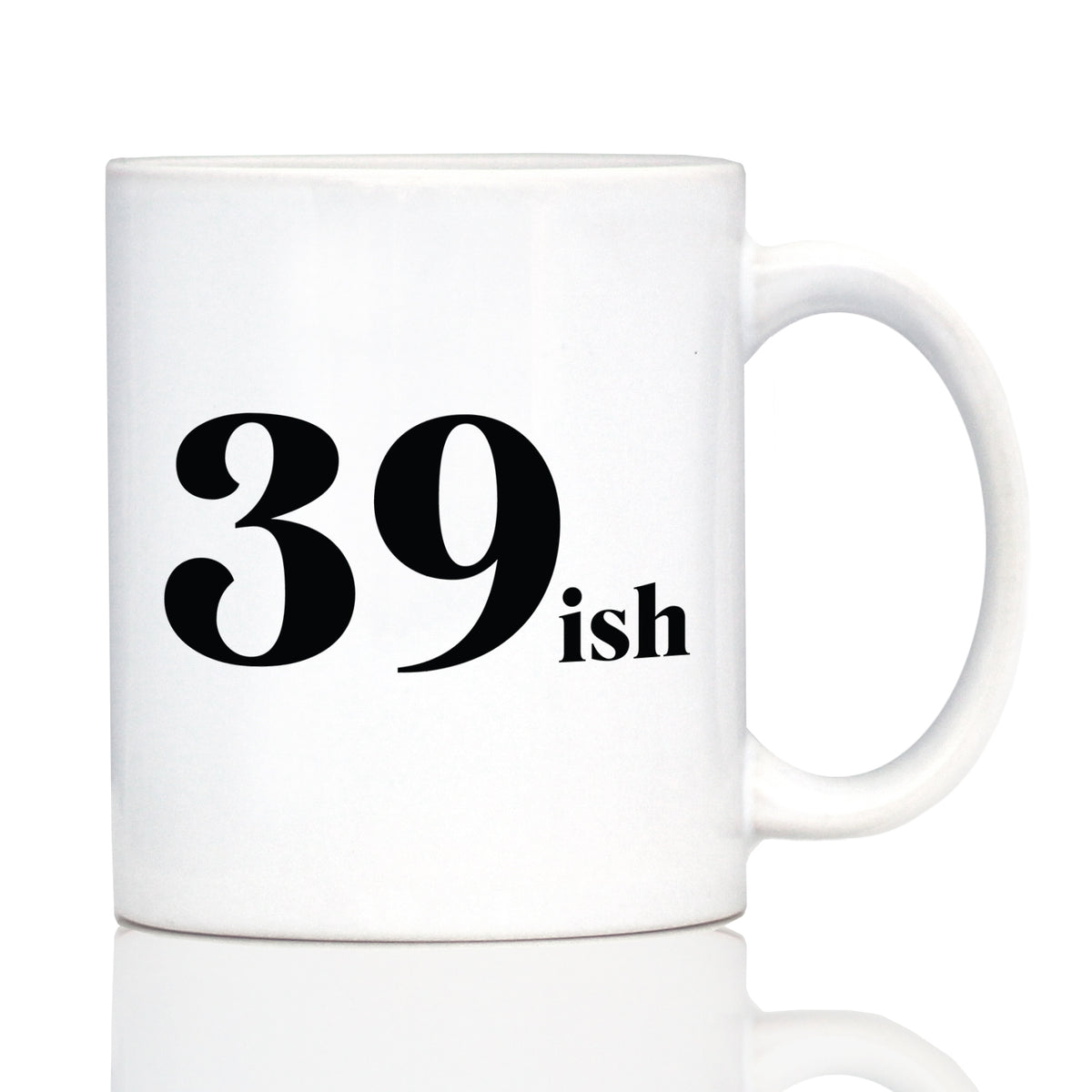 39ish - Funny 40th Birthday Coffee Mug for Women Turning 40 - Bday Party Decorations