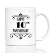 Happy 10th Anniversary Coffee Mug Gifts 10 Year Anniversary Art Deco Party Decor White Ceramic Coffee Cup