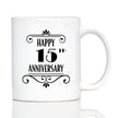 Happy 15th Anniversary Coffee Mug Gifts 15 Year Anniversary Art Deco Party Decor White Ceramic Coffee Cup