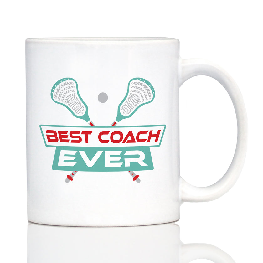 Lacrosse Coach Gifts for Coaches Coffee Mug Best Coach Ever White Ceramic Coffee Cup