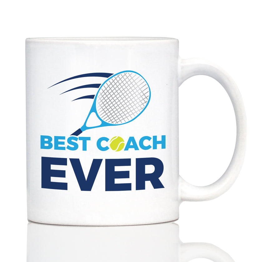 Tennis Coach Gifts for Coaches Coffee Mug Best Coach Ever White Ceramic Coffee Cup