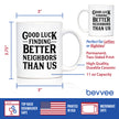 Good Luck Finding Better Neighbors Than Us - Funny Coffee Mug Gifts for Neighbors Moving Away