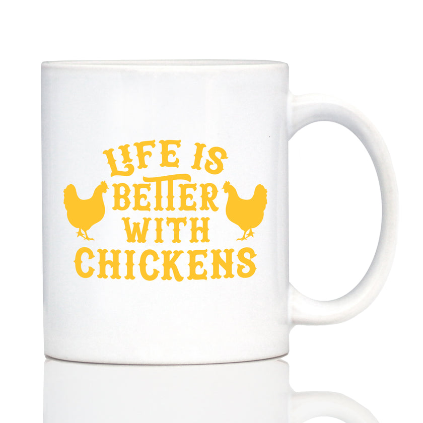 Life is Better with Chickens - Funny Coffee Mug - Chicken Themed Decor & Mama Hen Gifts for Women