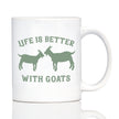 Life is Better with Goats - Funny Coffee Mug - Goat Gifts and Decor for Women and Men