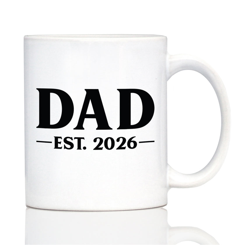 Dad Est 2026 - Coffee Mug - New Father Gift for First Time Parents - Bold White Ceramic Coffee Cup