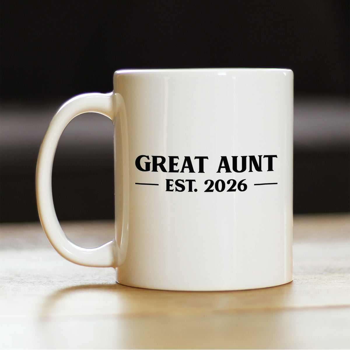 Great Aunt Est 2026 - Coffee Mug - New Great Aunt Gift for First Time Great Aunts - Bold White Ceramic Coffee Cup