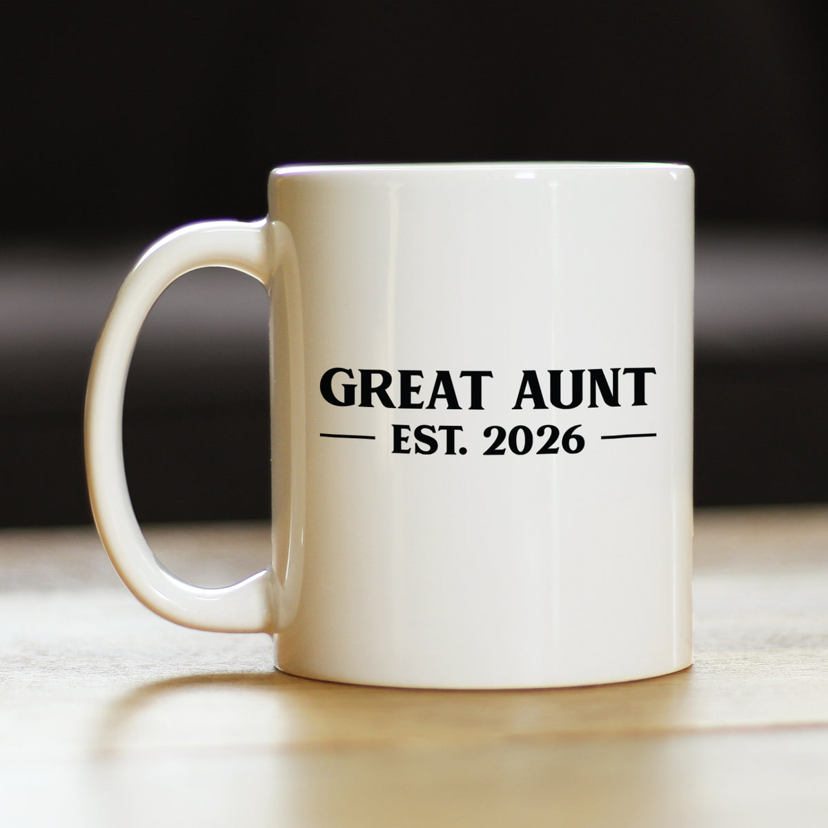 Great Aunt Est 2026 - Coffee Mug - New Great Aunt Gift for First Time Great Aunts - Bold White Ceramic Coffee Cup