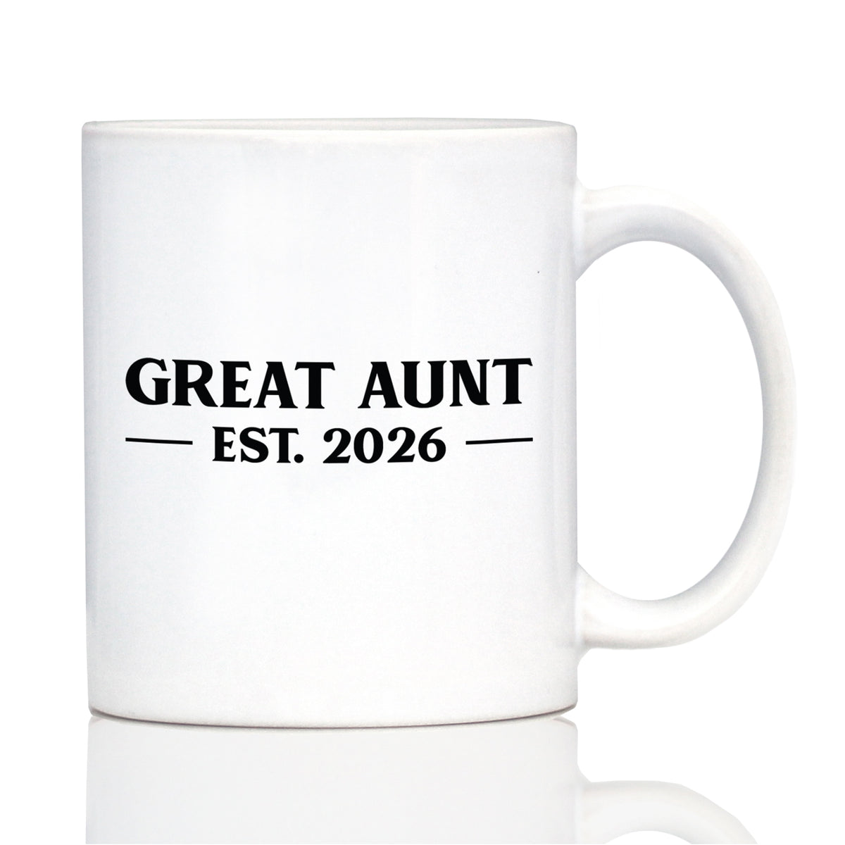 Great Aunt Est 2026 - Coffee Mug - New Great Aunt Gift for First Time Great Aunts - Bold White Ceramic Coffee Cup