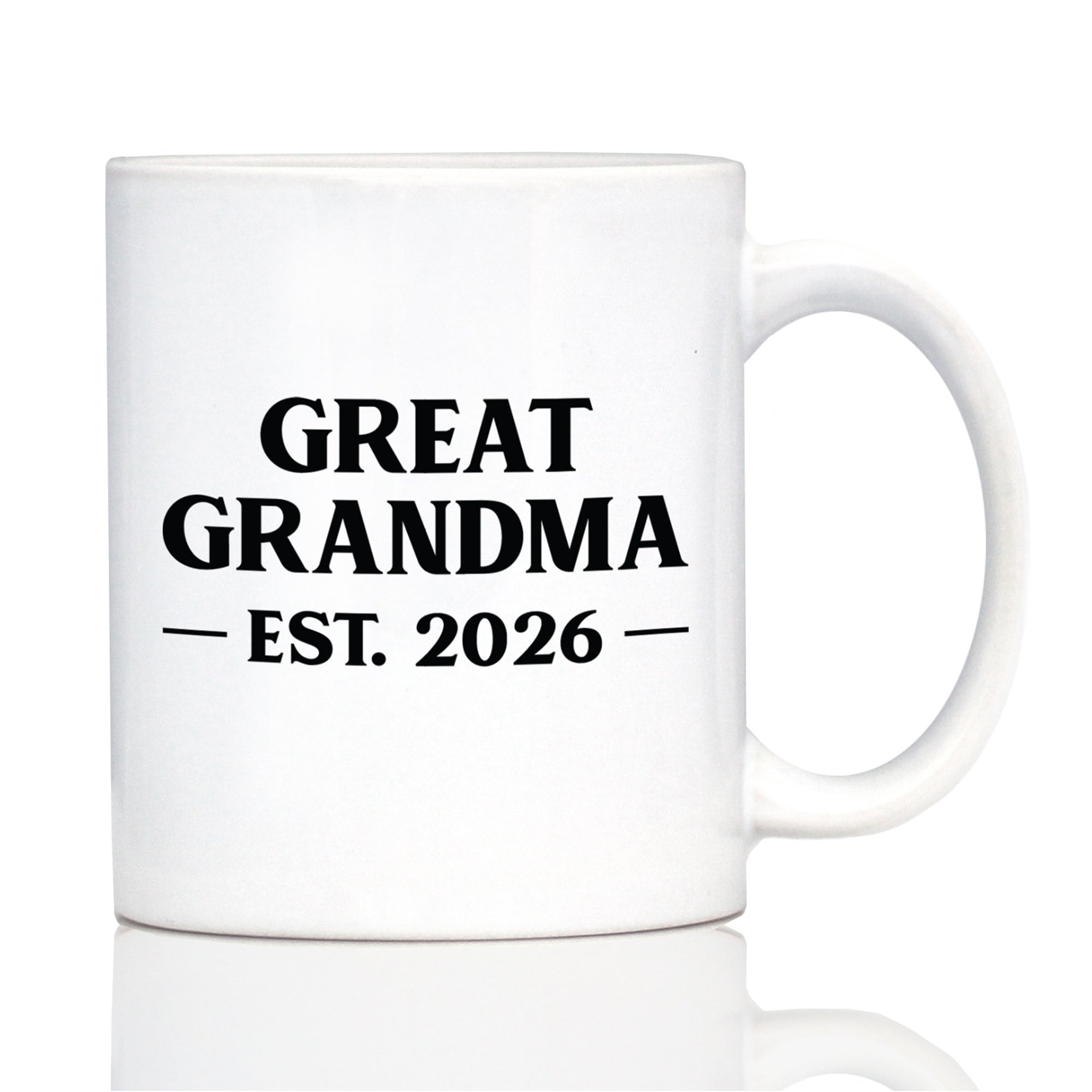 Great Grandma Est 2026 - Coffee Mug - New Great Grandmother Gift for First Time Great Grandparents - Bold White Ceramic Coffee Cup