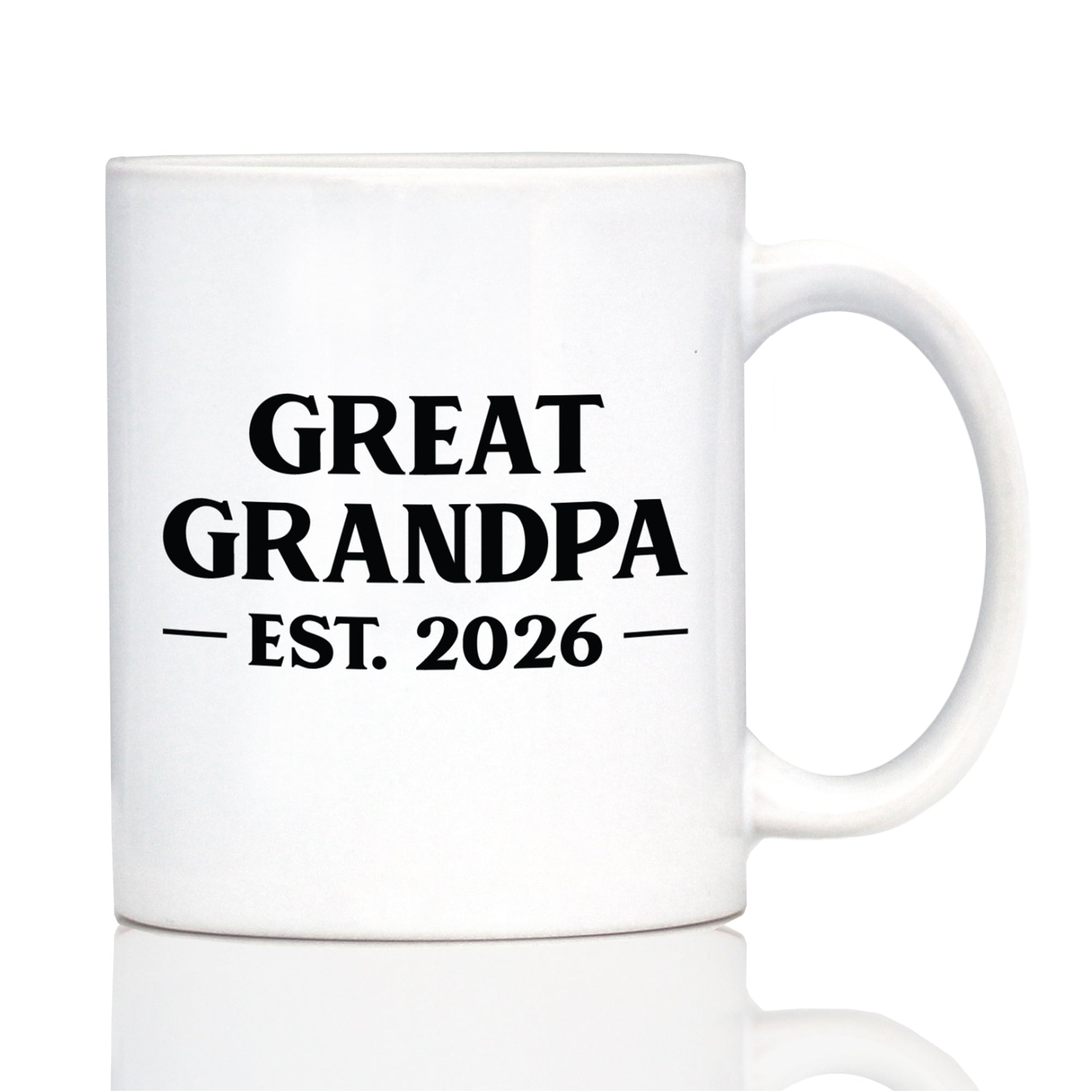 Great Grandpa Est 2026 - Coffee Mug - New Great Grandfather Gift for First Time Great Grandparents - Bold White Ceramic Coffee Cup