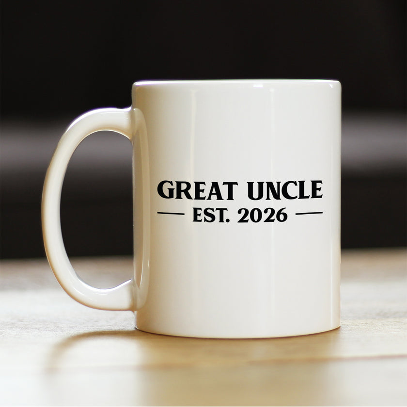 Great Uncle Est 2026 - Coffee Mug - New Great Uncle Gift for First Time Great Uncles - Bold White Ceramic Coffee Cup