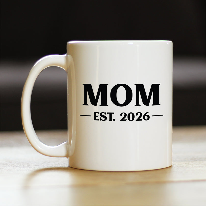 Mom Est 2026 - Coffee Mug - New Mother Gift for First Time Parents - Bold White Ceramic Coffee Cup